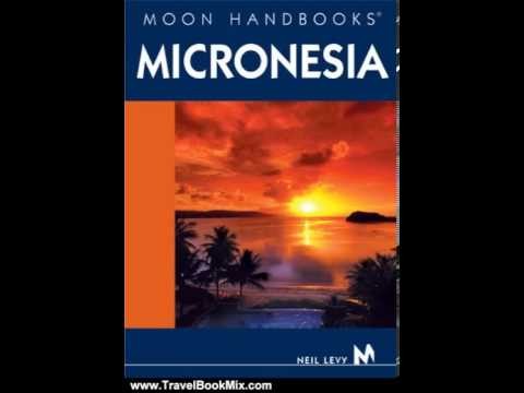 Travel Book Review: Moon Handbooks Micronesia by Neil Levy