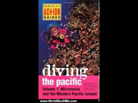 World Book Review: Diving the Pacific: Volume 1: Micronesia and the Western