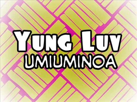 Yung Luv - Umiuminoa