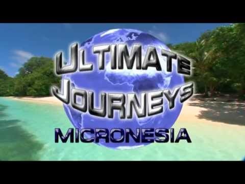 Ultimate Journeys: Season 1 - Ep 4 \Micronesia\