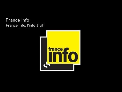 2013 - Ecoutez en direct live Info sur France Info