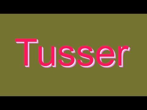 How to Pronounce Tusser