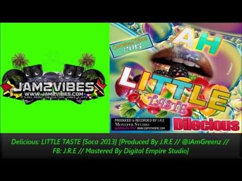 New Dilecious | LITTLE TASTE [Grenada Soca 2013][Prod & Recorded by JRE]
