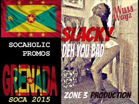 [SPICEMAS 2015] Slacky - Deh You Bad - Grenada Soca 2015