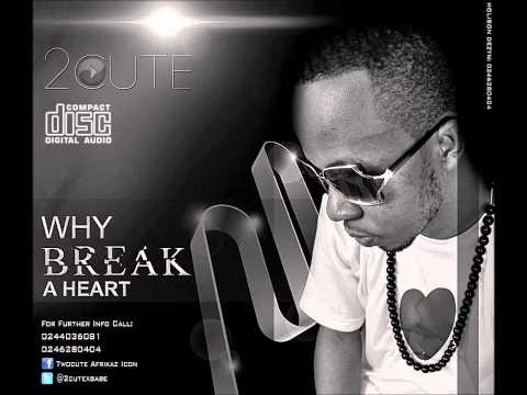 Why Break A Heart - 2cute