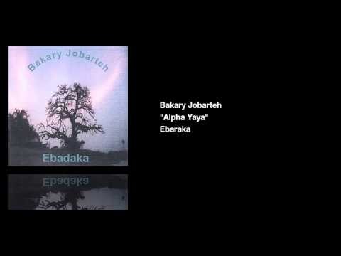Bakary Jobarteh - Alpha Yaya