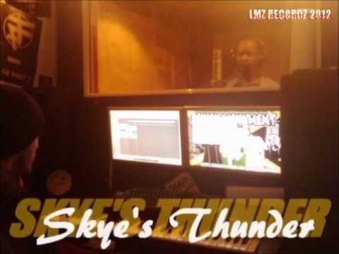 Skye's Thunder ''JAH JAH'' LMZ RECORDZ 2012.wmv