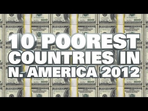 Top 10 Poorest Countries In North America 2012