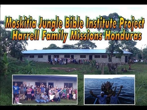 Harrell Family Missions - Moskitia Jungle Bible Institute Project