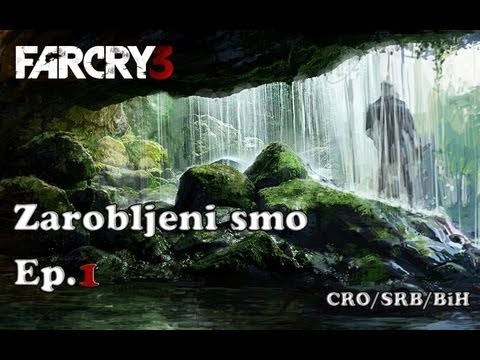 Far Cry 3 - Zarobljeni smo - CRO/SRB/BiH - Ep.1