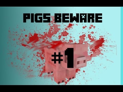 Minecraft MODDED SURVIVAL- PIGS BEWARE #1