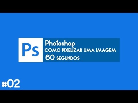Como pixelizar uma imagem [60 segundos] - Photoshop