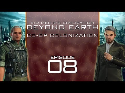 Beyond Earth - Co-Op Colonization - Episode 8 ...Drone Warfare...