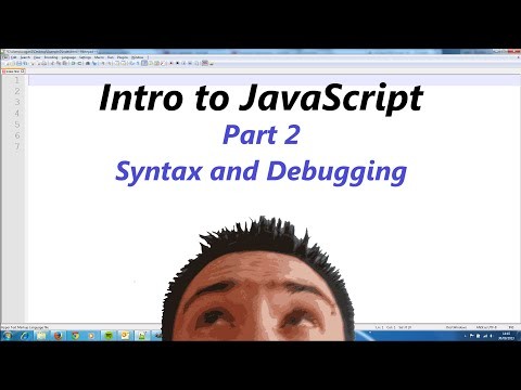 Intro to JavaScript Part 2 - Syntax and Debugging