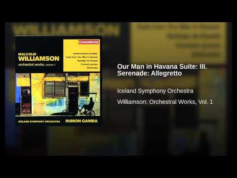 Our Man in Havana Suite: III. Serenade: Allegretto