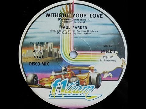 Paul Parker - Without Your Love (Italo Maxi Mix) 1985 â™¥â™«â™ª