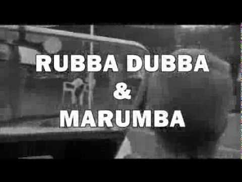 RUBBA DUBBA & MARUMBA EUROPEAN TOUR 2013