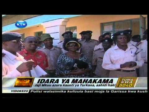 News : Jaji Mkuu azuru Turkana