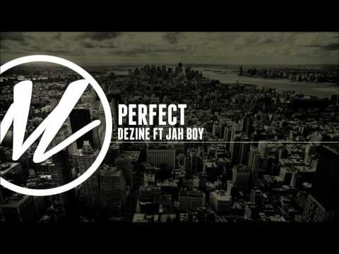 Dezine ft. Jah Boy - Perfect