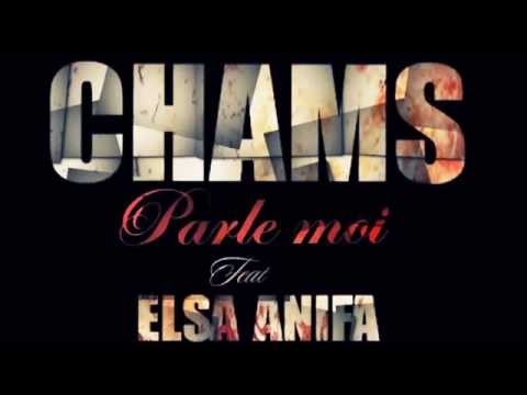 CHAMS- Parle Moi feat Elsa Anifa (2015)