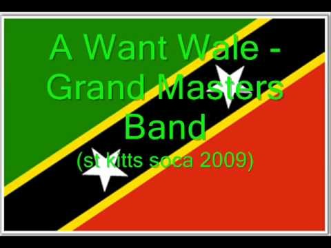 A Want Whale - Grand Masters Band (St Kitts Soca 2009)