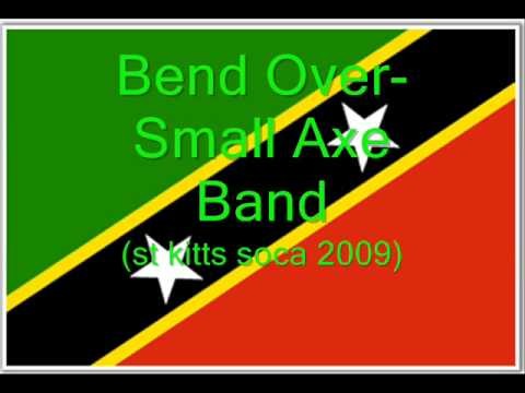 Bend Over - Small Axe Band (St Kitts Soca 2009)