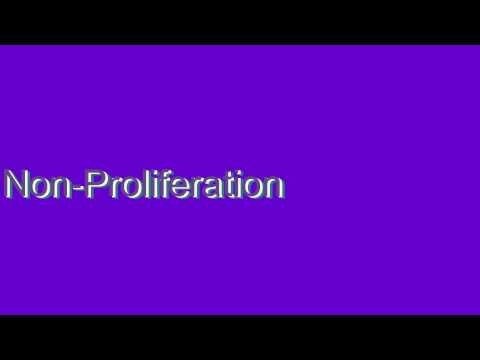 How to Pronounce Non-Proliferation