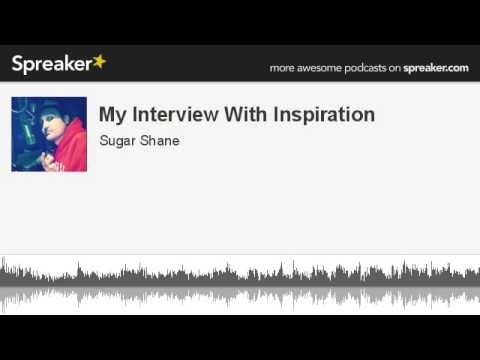 My Interview With Inspiration (part 2 of 3