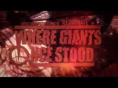 Where Giants Once Stood - Illuminate (Ft. Jon Howard)