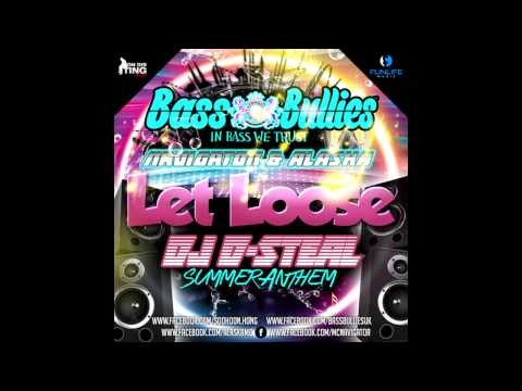 DJ D-STEAL - FESTIVAL MIX - LET LOOSE - BASS BULLIES