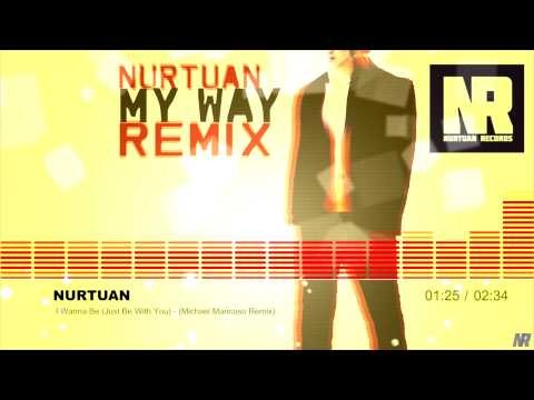 Nurtuan - I Wanna Be (Just Be With You) - (Michael Mancuso Remix)