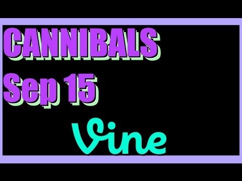 CANNIBALS Best Vines Compilation - September 15