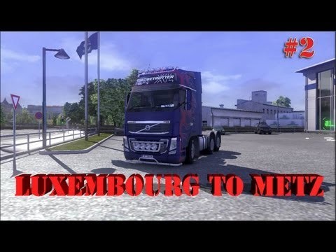 Euro Truck Simulator 2 Version 1.3.1 (Journey Luxembourg to Metz) Gameplay