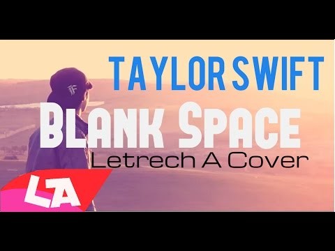 Taylor Swift- Blank Space (Acoustic Cover) by Letrech A