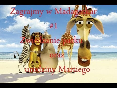 Zagrajmy w Madagaskar #1 Zwiedzianie parku i urodziny Martiego