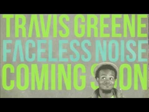 Travis Greene's \Faceless Noise\ Sneak Peak