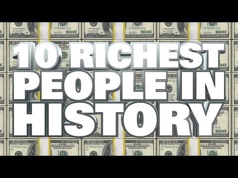 Top Ten Richest People in All of History