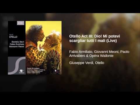 Otello Act III: Dio! Mi potevi scargliar tutti I mali (Live)