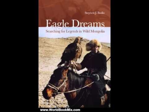 World Book Review: Eagle Dreams: Searching for Legends in Wild Mongolia by 
