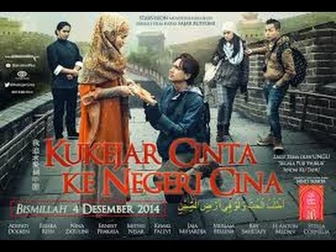 Kukejar Cinta ke Negeri Cina Film indonesia terbaru-terlaris -tayang 2015 (