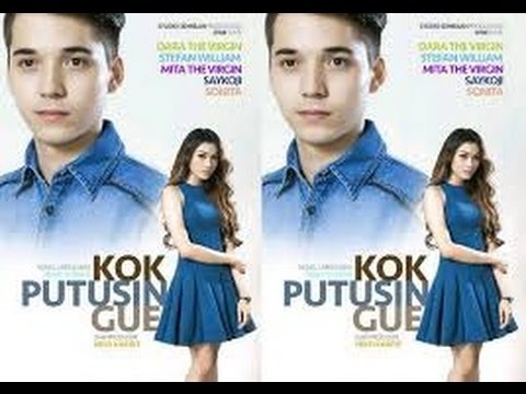 FULL Film Kok Putusin Gue -- Film Indonesia Terbaru 2015