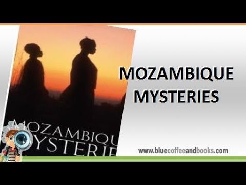 Mozambique Mysteries - Lisa St. Aubin De TÉRan - bluecoffeeandbooks.