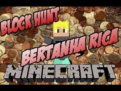 Block Hunt: Bertanha \Rica!\ (ft.Bertanha)