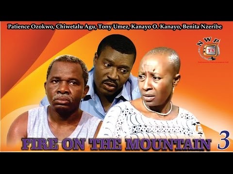 Fire on the Mountain 3    - Nigerian Nollywood Movie