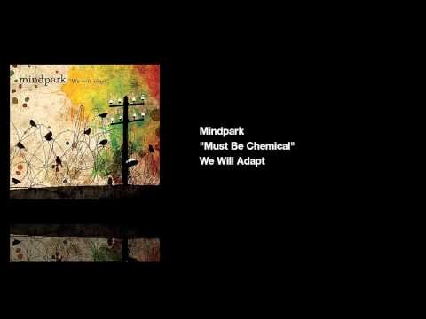Mindpark - Must Be Chemical