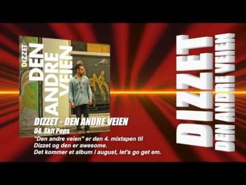 04 â€¢ Skit Pop â€¢ Dizzet â€¢ Den Andre Veien â€¢ (mixtape)