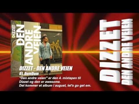 01 â€¢ DumDum â€¢ Dizzet â€¢ Den Andre Veien â€¢ (mixtape)