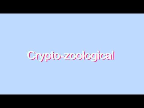 How to Pronounce Crypto-zoological