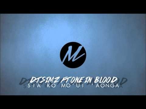 DJ Simz ft  One In Blood - Sia Ko Mo'ui 'Aonga