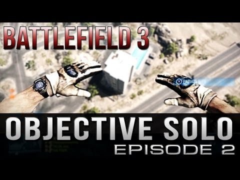 Battlefield 3: Objective Solo Episode 2 \Squadless\